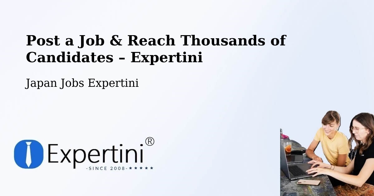 Post a Job in Monbetsu Shi – Hire the Right Talent - Monbetsu Shi, Japan Jobs Expertini